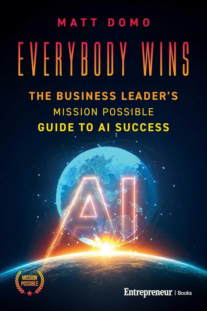 Book cover for 'Everybody Wins: The Business Leader's Mission Possible — Guide to AI Success' by Matt Domo, featuring a glowing globe and neon AI symbol.