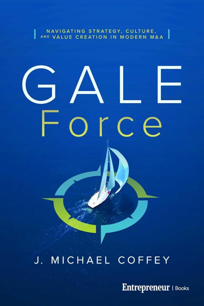 Book cover for Gale Force by J. Michael Coffey on a blue background, featuring a sailboat within a circular compass-like graphic and the Entrepreneur Books logo.